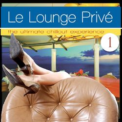 Opera To Relax - Le Lounge Prive 1 (the Ultimate Chillout Experience)
