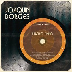 Mucho Piano - Joaquín Borges