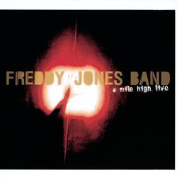 A Mile High Live - Freddy Jones Band
