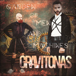 Garden Of Men And Machines - Gravitonas