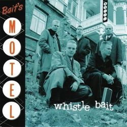 Bait's Motel - Whistle Bait