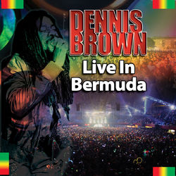 Live! In Bermuda - Dennis Brown