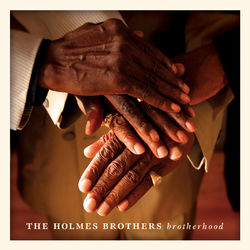 Brotherhood - Holmes Brothers