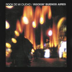 Rock de Mi Ciudad - Rockin' Buenos Aires - Los Auténticos Decadentes