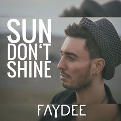 Sun Don't Shine - Faydee
