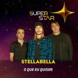 O Que Eu Quiser (Superstar) - Single - Stellabella