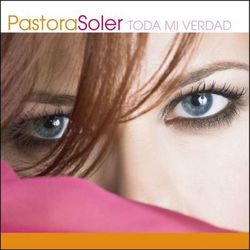 Toda mi verdad - Pastora Soler