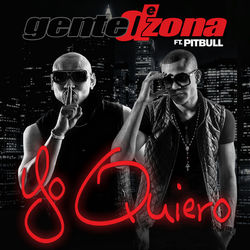 Yo Quiero (Si Tu Te Enamoras) - Gente De Zona feat. Pitbull