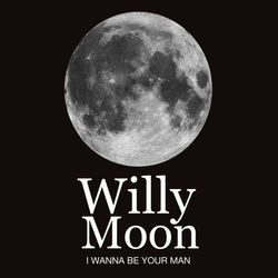 I Wanna Be Your Man - Willy Moon