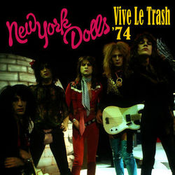 Vive Le Trash '74 - New York Dolls