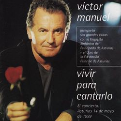 Vivir para Cantarlo (En Directo) - Victor Manuel
