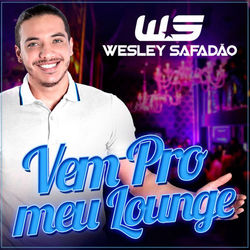 Vem Pro Meu Lounge (Ao Vivo) - Single - Wesley Safadão