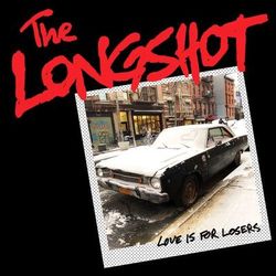Love Is for Losers - The Longshot