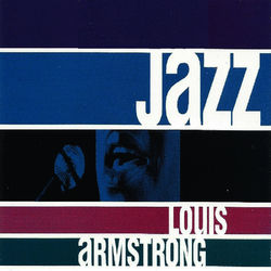 Jazz - Louis Armstrong - Louis Armstrong