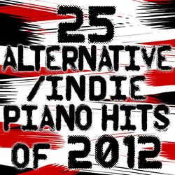25 Alternative Piano Hits of 2012 - Piano Tribute Players
