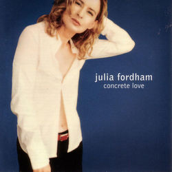 Concrete Love - Julia Fordham