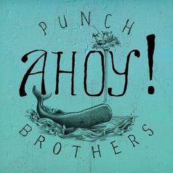Ahoy! - Punch Brothers
