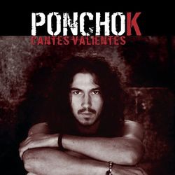 Cantes Valientes - Poncho K
