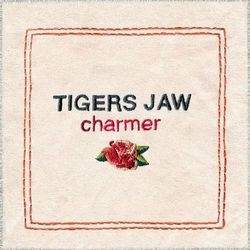 Charmer - Tigers Jaw