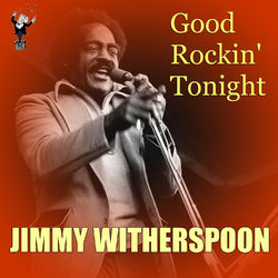 Good Rockin' Tonight - Jimmy Witherspoon