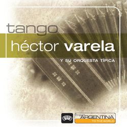 From Argentina To The World - Hector Varela