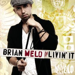 Livin' It - Brian Melo