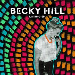 Losing EP - Becky Hill