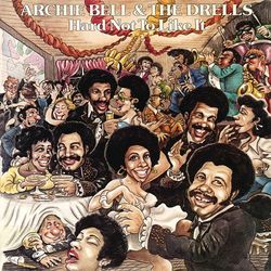 Hard Not to Like It - Archie Bell & The Drells