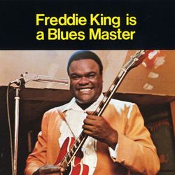 Is A Blues Master - Freddie King