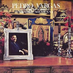Navidad Mexicana - Pedro Vargas