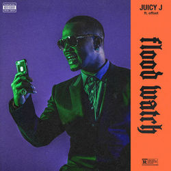 Flood Watch - Juicy J