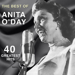 The Best of Anita O'day: 40 Greatest Hits - Anita O'Day