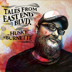 Tales from East End Blvd. - Husky Burnette