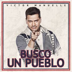 Busco Un Pueblo (Deluxe Edition) - Victor Manuelle