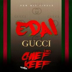 Gucci Remix (feat. Chief Keef) - Single - Edai