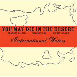 International Waters - You May Die in the Desert