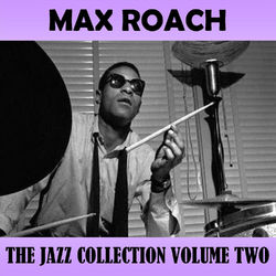 The Jazz Collection, Vol. 2 - Max Roach