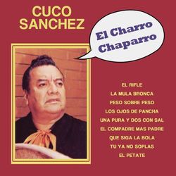 El Charro Chaparro - Cuco Sánchez