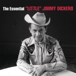 The Essential "Little" Jimmy Dickens - Little Jimmy Dickens