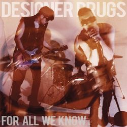 For All We Know (Remixes) - Designer Drugs