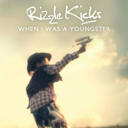 When I Was A Youngster - Rizzle Kicks