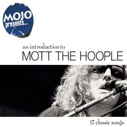 Mojo Presents.....Mott The Hoople - Mott The Hoople