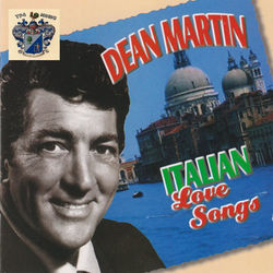 Italian Lovesongs - Dean Martin