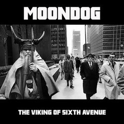 The Viking of Sixth Ave. - Moondog