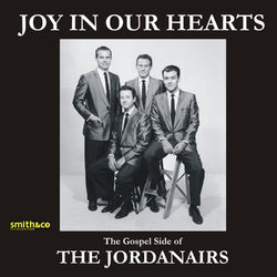 Joy In Our Hearts - The Gospel Side Of The Jordanaires - The Jordanaires
