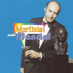 Martinis With Mancini - Henry Mancini
