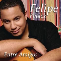 Entre Amigos - Felipe Peláez