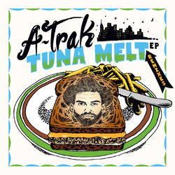 Tuna Melt Remixes - A-Trak