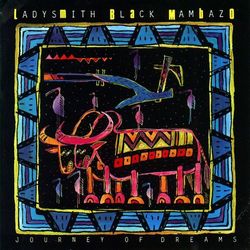 Journey Of Dreams - Ladysmith Black Mambazo