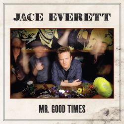 Mr. Good Times - Jace Everett